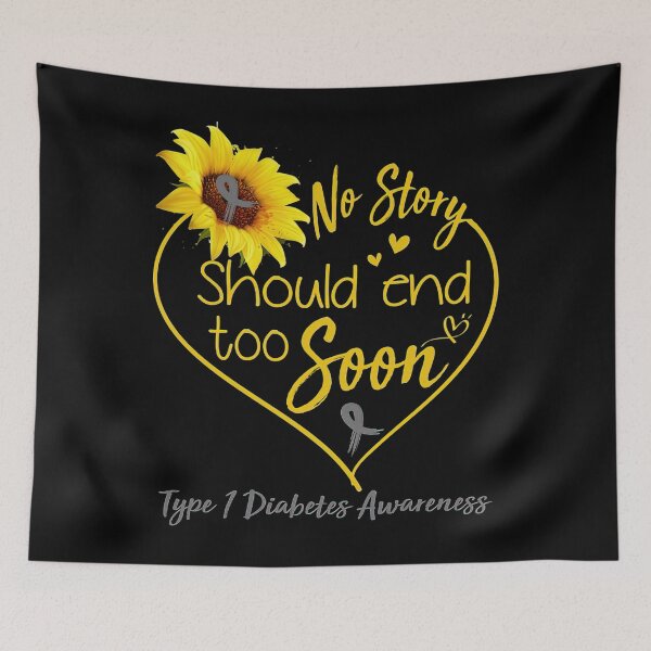 Item preview, Type 1 Diabetes Awareness No Story Should End Too Soon designed and sold by heckforddewey.