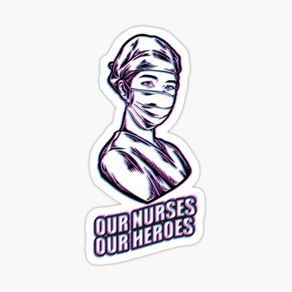 Nurses On Strike Nurses Supporting Nurses Our Heroes Sticker For Sale By Shirtgardens Redbubble 