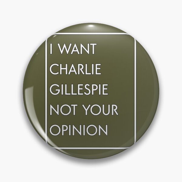 Item preview, I Want Charlie Gillespie Not Your Opinion designed and sold by JamesWhiehead.