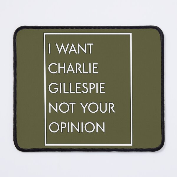 Item preview, I Want Charlie Gillespie Not Your Opinion designed and sold by JamesWhiehead.
