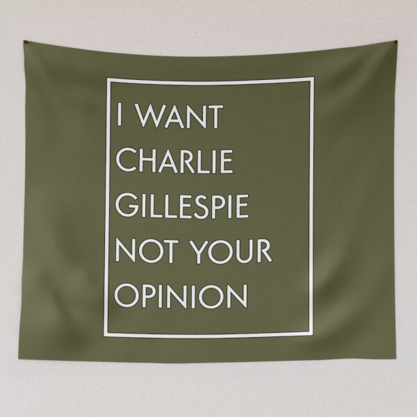 Item preview, I Want Charlie Gillespie Not Your Opinion designed and sold by JamesWhiehead.