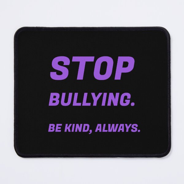Item preview, Stop bullying. Be Kind, always. Anti Bullying Awareness designed and sold by Inspirationmotivation.