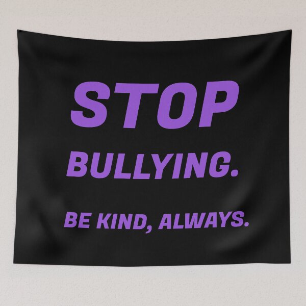 Item preview, Stop bullying. Be Kind, always. Anti Bullying Awareness designed and sold by Inspirationmotivation.