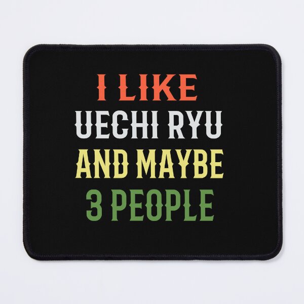 Item preview, I Like Uechi Ryu and Maybe 3 People! Funny Karate Instructor Design - Japanese Martial Art Design For A Karate Lover designed and sold by TheKarateStore.