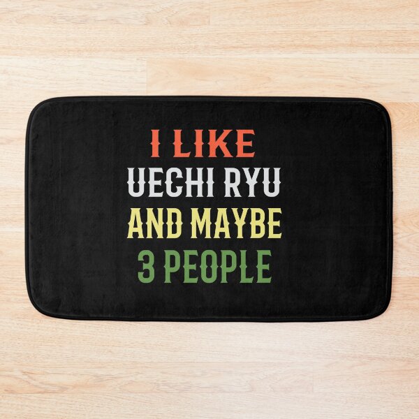 Item preview, I Like Uechi Ryu and Maybe 3 People! Funny Karate Instructor Design - Japanese Martial Art Design For A Karate Lover designed and sold by TheKarateStore.