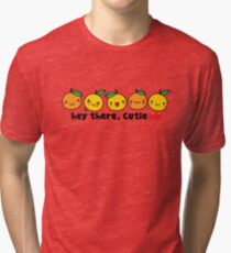 Hey There, Cutie Orange Tri-blend T-Shirt