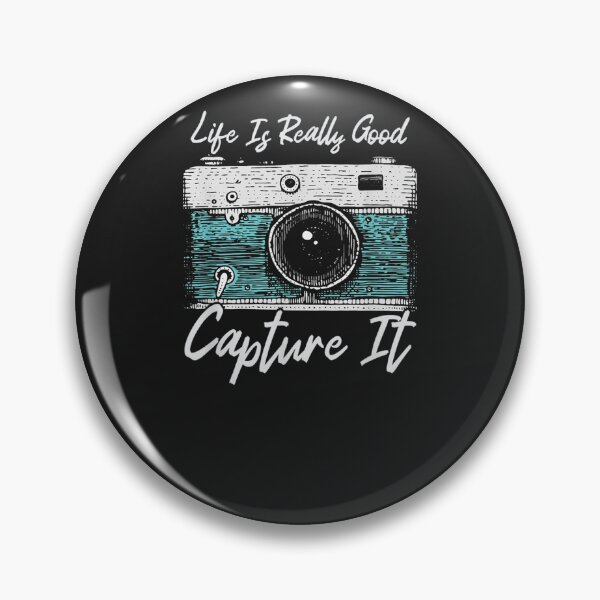 Item preview, Life Is Really Good Capture It designed and sold by ronchoi123.