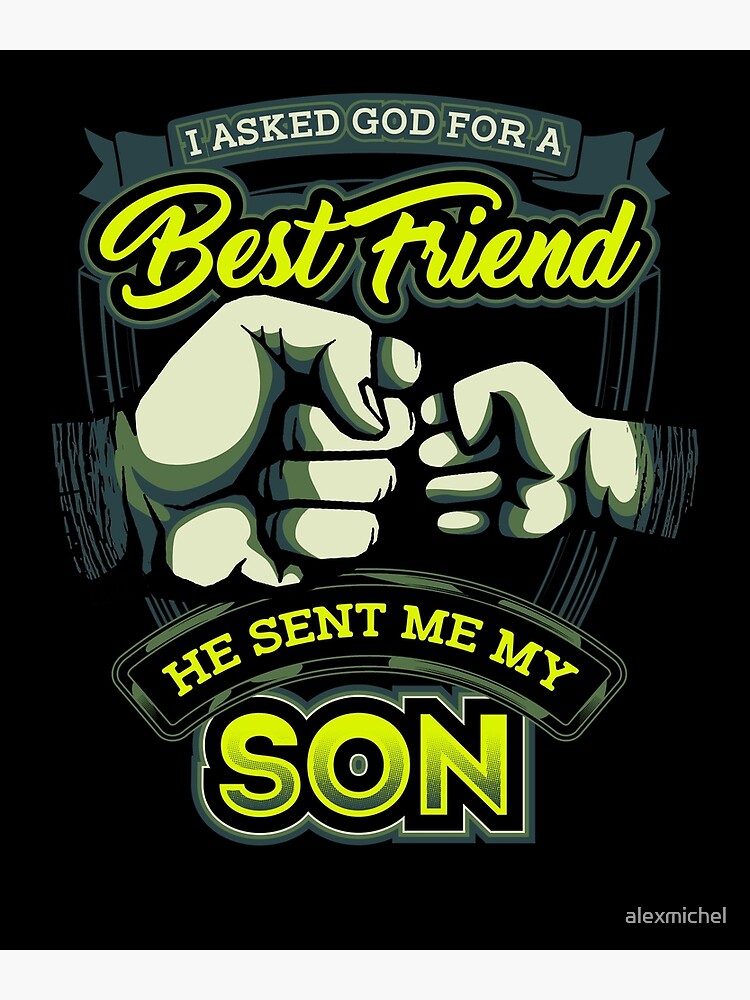I Asked God For Best Friend He Sent Me My 3 Sons T-Shirt I Asked God For Best Friend He Sent Me My 3 Sons T-Shirt
