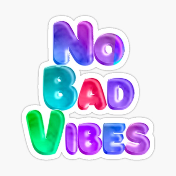 No Bad Vibes Sticker For Sale By Ramovicana Redbubble 1308