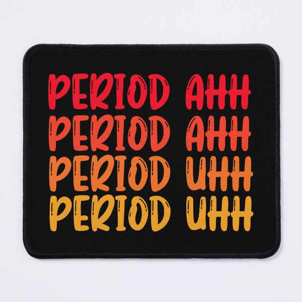 Item preview, Period Ahh Period Uhh designed and sold by stickymen.