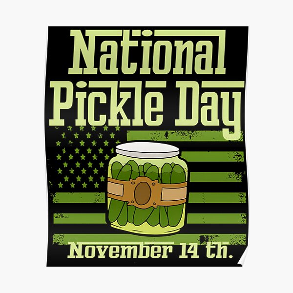 "National Pickle Day November 14 Classic " Poster For Sale By ...