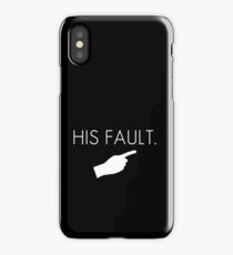 His fault funny T-shirt iPhone Case/Skin