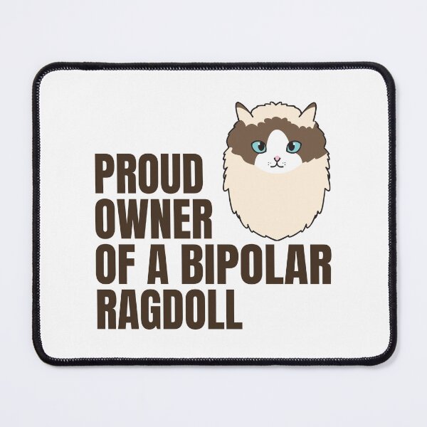 Item preview, Proud Owner of a Bipolar Ragdoll Cute and Funny Ragdoll Cat Quote Text Design designed and sold by thecatcouch.