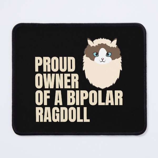 Item preview, Proud Owner of a Bipolar Ragdoll Ver 2 Cute and Funny Ragdoll Cat Quote Text Design designed and sold by thecatcouch.