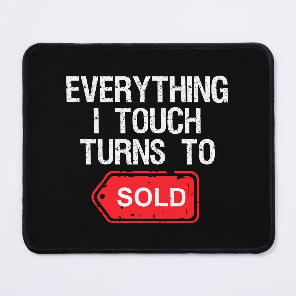 Item preview, Everything I Touch Turns To Sold Funny Gifts for Real Estate Agent Broker designed and sold by nquestiaa.