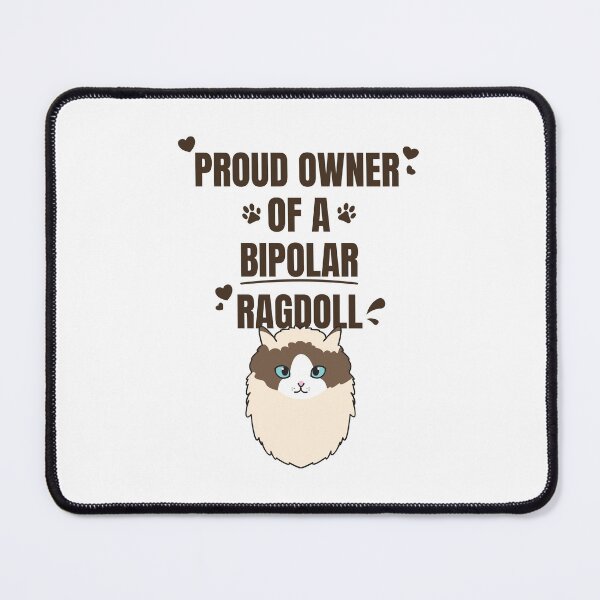 Item preview, Proud Owner of a Bipolar Ragdoll Ver 4 Cute and Funny Ragdoll Cat Quote Text Design designed and sold by thecatcouch.