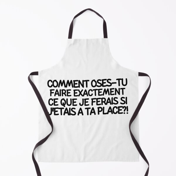 Aperçu de l'œuvre Comment oses-tu faire exactement ce que je ferais si j'étais toi ? (français) créée et vendue par mksjr.