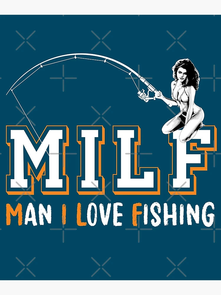 MILF Man I Love Fishing Funny Fishing | Poster