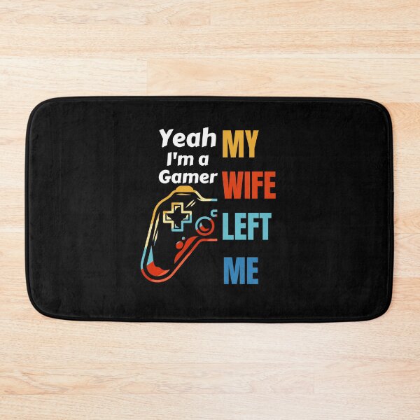 Item preview, Yeah I'm a gamer my wife left me gamer gifts for men designed and sold by Ajith arts.