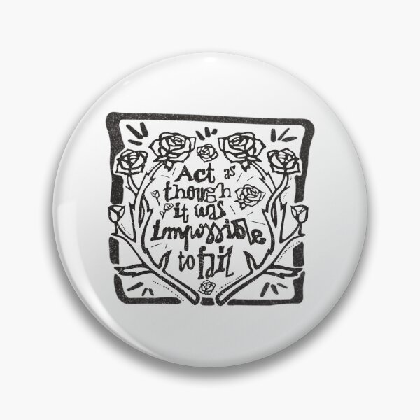 Item preview, ACT AS THOUGH IT WAS IMPOSSIBLE TO FAIL designed and sold by axelle1410.