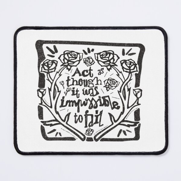 Item preview, ACT AS THOUGH IT WAS IMPOSSIBLE TO FAIL designed and sold by axelle1410.