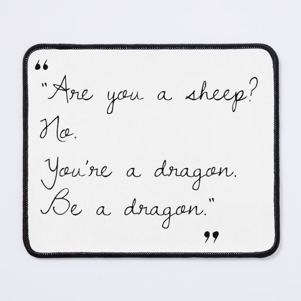 Item preview, Are you a sheep? No. You’ re dragon. Be a dragon. designed and sold by Ramovicana.