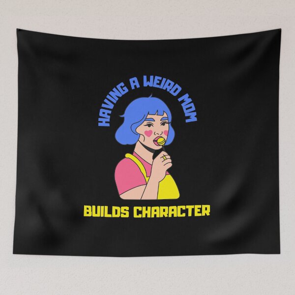 Item preview, Having A Weird Mom Builds Character Funny Gifts For Mothers designed and sold by nquestiaa.