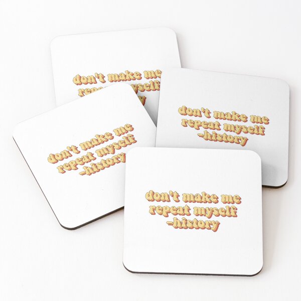 Item preview, don't make me repeat myself history designed and sold by loooove.