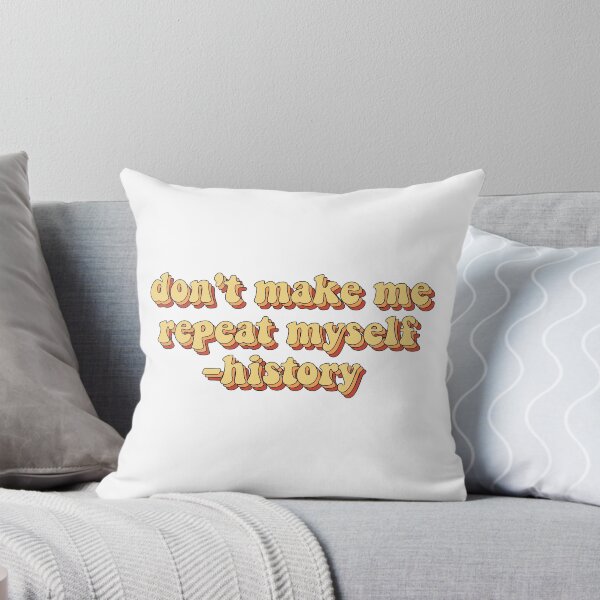 Item preview, don't make me repeat myself history designed and sold by loooove.