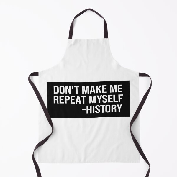Item preview, Copy of don't make me repeat myself history designed and sold by loooove.