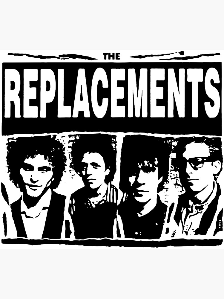 "THE REPLACEMENTS BAND" Poster for Sale by kinhogege Redbubble