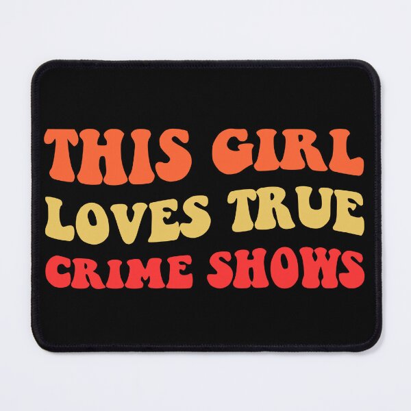 Item preview, This Girl Loves True Crime Shows I designed and sold by Lemon Pepper.