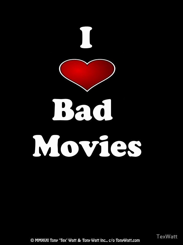 Tex Watt's I ❤ Bad Movies (I Love Bad Movies , I Heart Bad Movies) print by TexWatt