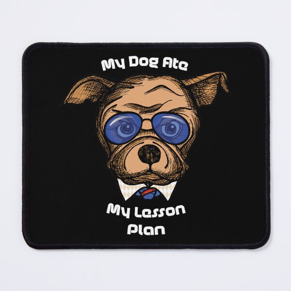 Item preview, My Dog Ate My Lesson Plan designed and sold by MoEndomey.