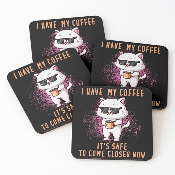 Item preview, I have my coffee it's safe to come closer now, funny cat coffee design designed and sold by reka88.