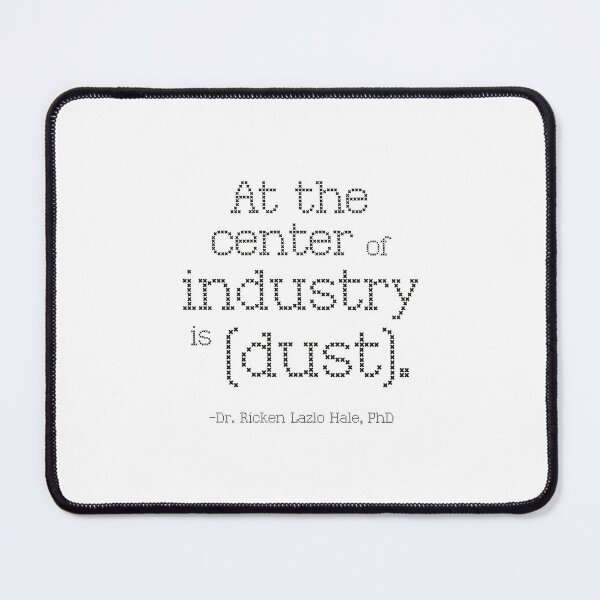 Item preview, Industry is Dust, Quote from The You You Are designed and sold by shminoa.