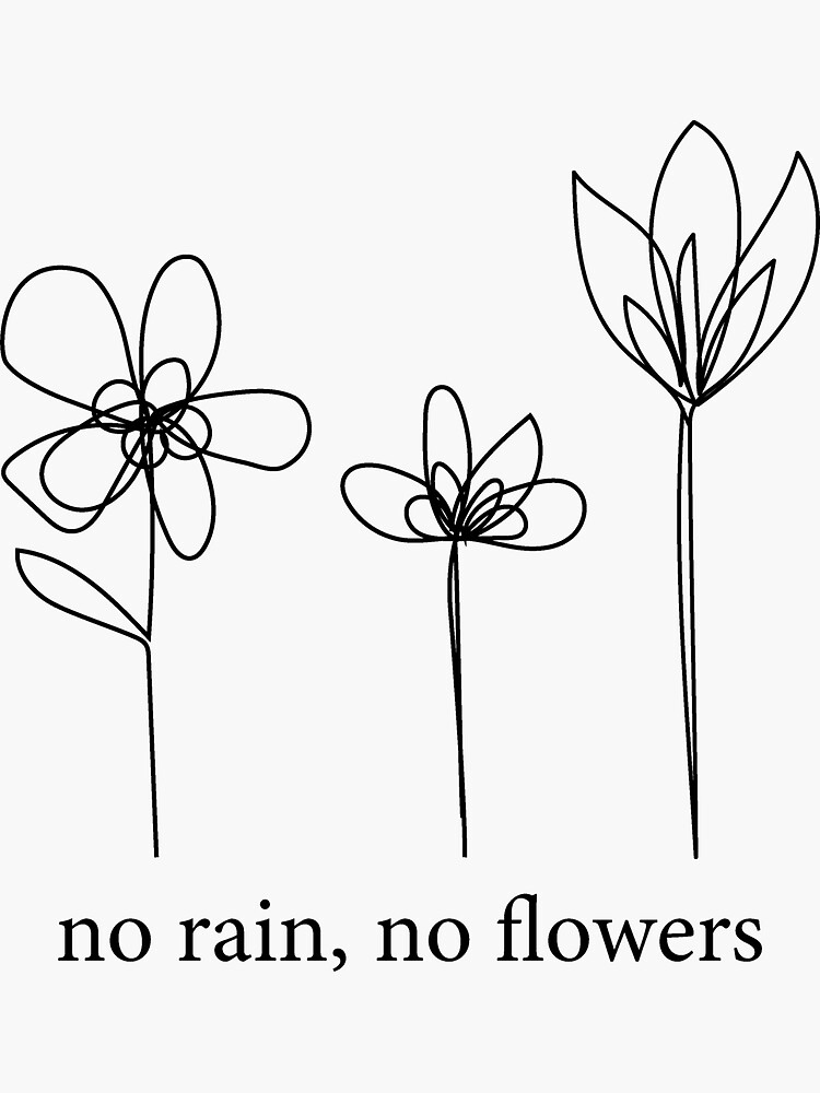 "No rain no flowers drawing" Sticker for Sale by MaeveDesign Redbubble