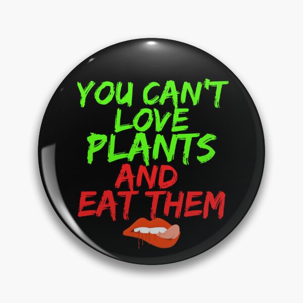 Item preview, You can't love plants and eat them designed and sold by hinteo.