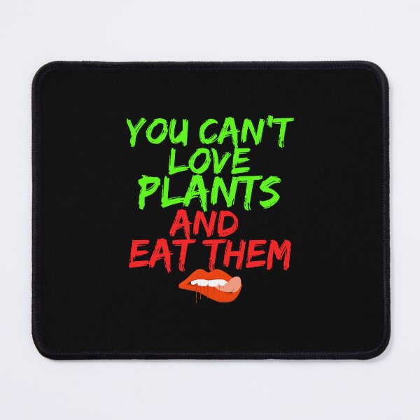 Item preview, You can't love plants and eat them designed and sold by hinteo.