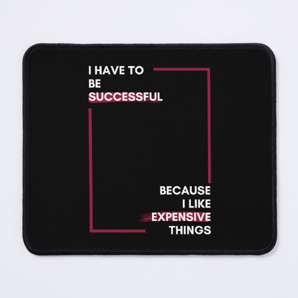 Item preview, I Have To Be Successful Because I Like Expensive Things Classic T-Shirt designed and sold by YouSsefHN05.