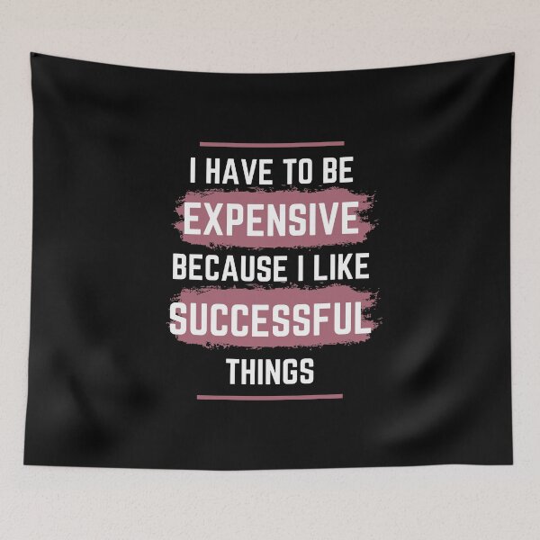 Item preview, I Have To Be Successful Because I Like Expensive Things Classic T-Shirt designed and sold by YouSsefHN05.