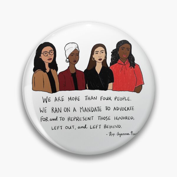 Item preview, WE ARE MORE THAN FOUR PEOPLE WE RAN ON A MANDATE TO ADVOCATE FOR And TO REPRESENT THOSE IGNORED LEFT OUT And LEFT BEHIND - Rep Ayanna Pressley designed and sold by CLUTCHINER.