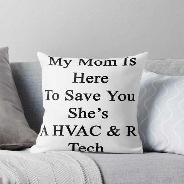 Item preview, My Mom Is Here To Save You She's A HVAC & R Tech  designed and sold by supernova23.