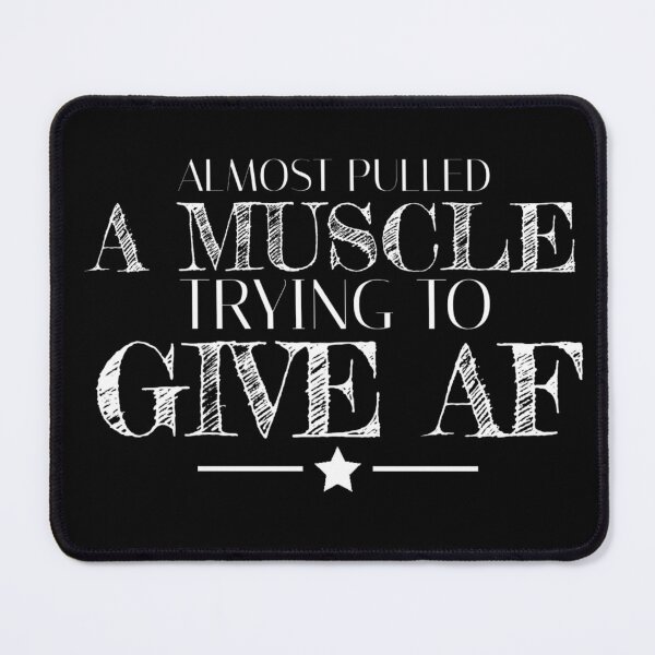 Item preview, Almost Pulled A Muscle Trying To Give Af - Funny Gym Workout Quote designed and sold by Zyphrost ★★★★★ (✔).