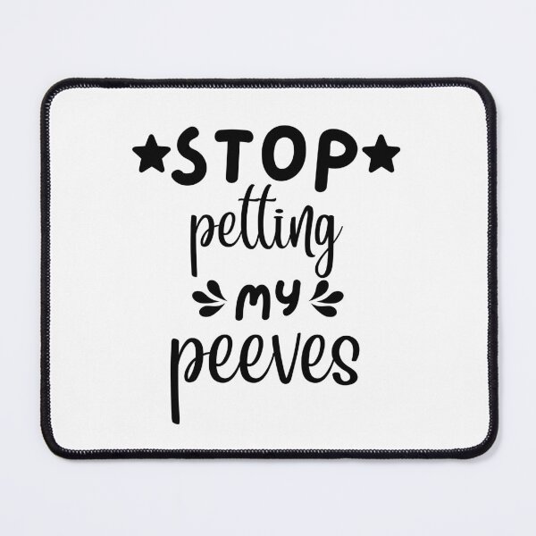 Item preview, Stop Petting My peeves T-shirt designed and sold by Nerdygirlteez.
