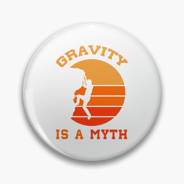 Item preview, Rock Climbing Bouldering Gravity is a Myth Funny designed and sold by Seth's Tees.