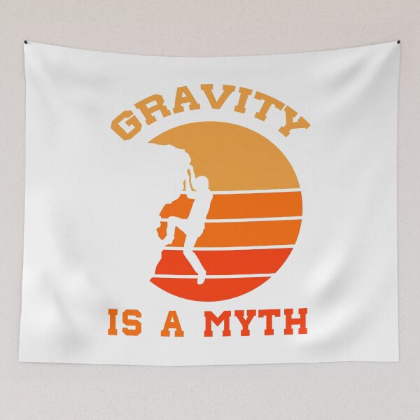 Item preview, Rock Climbing Bouldering Gravity is a Myth Funny designed and sold by Seth's Tees.