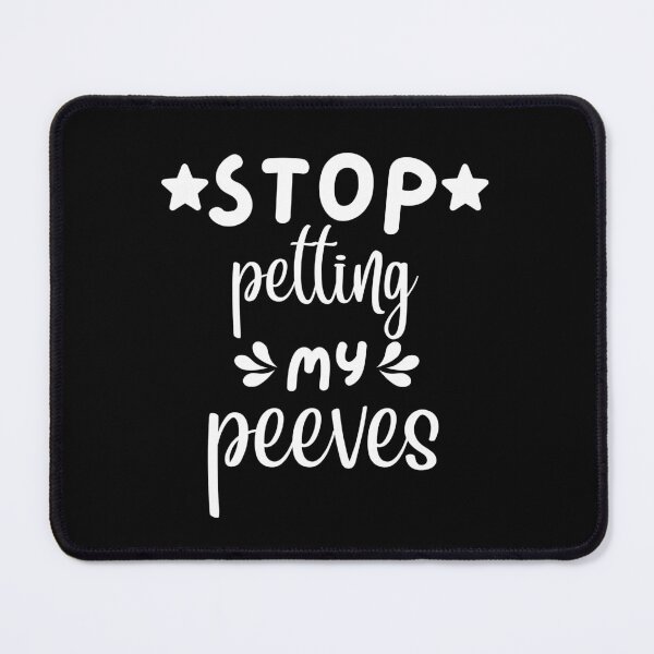 Item preview, Stop Petting My peeves T-shirt designed and sold by Nerdygirlteez.