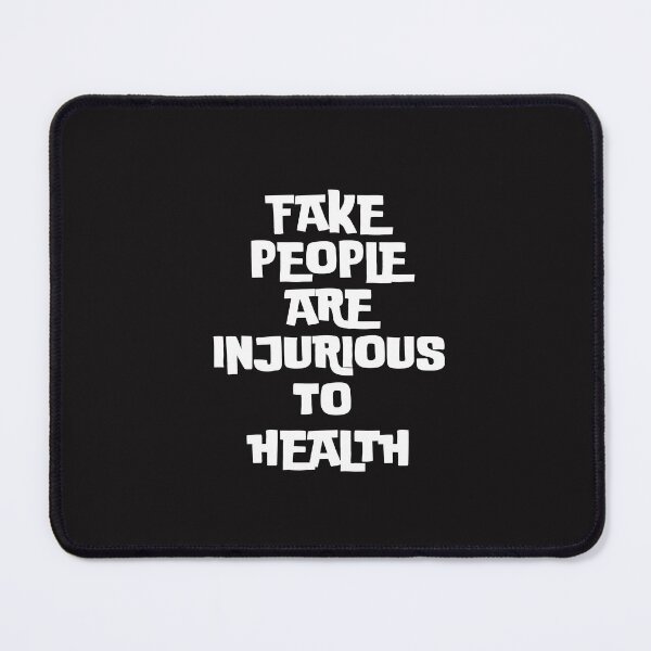 Item preview, Fake People are Injurious to Health designed and sold by thedazzlingmonk.