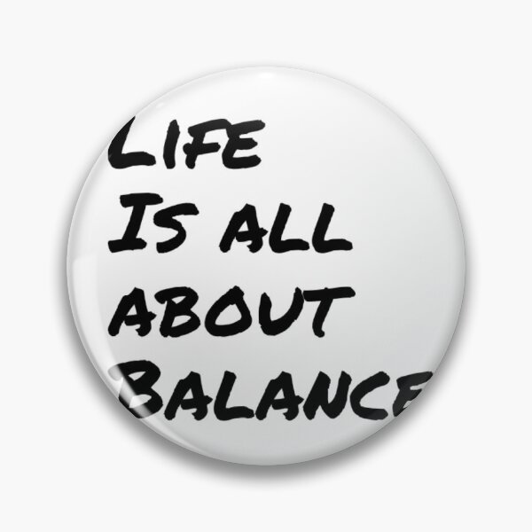 Item preview, Life is all about balance designed and sold by The  Lifers.